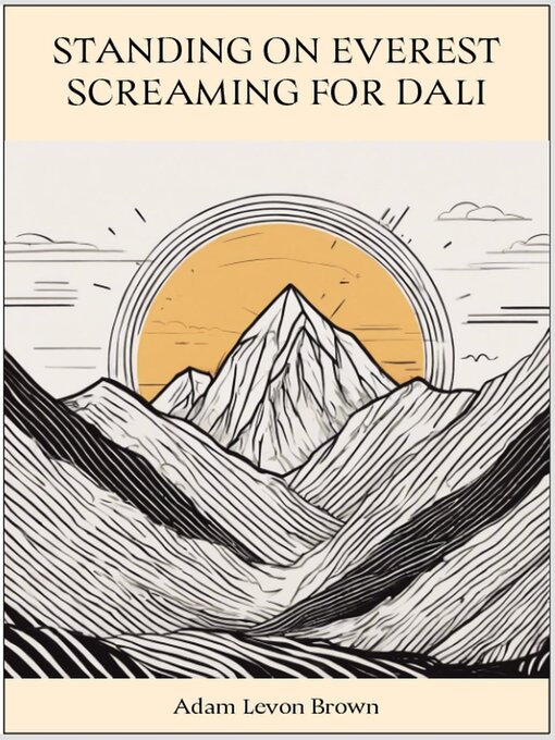 Title details for Standing On Everest Screaming For Dali by Adam Levon Brown - Available